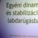 Dinamika és stabilizáció fejlesztés előadàs és bemutató a labdarúgásról Szanyban.