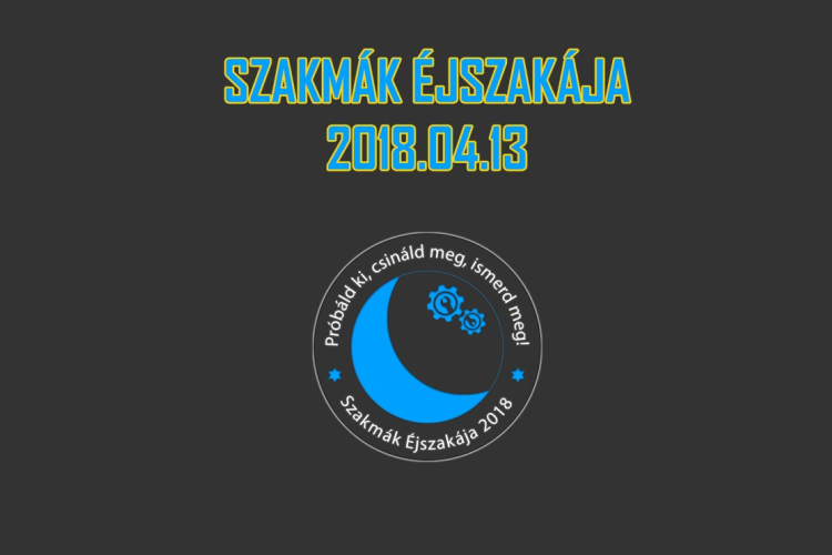 Ma rendezik meg a Szakmák éjszakáját