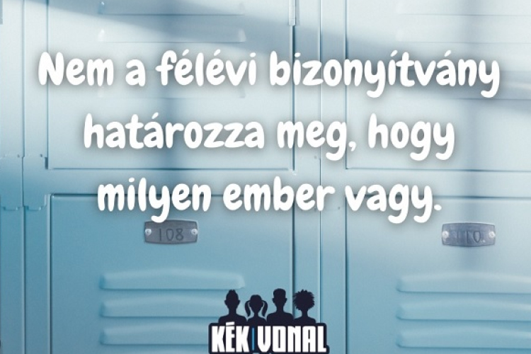 Nem a félévi bizonyítványod határozza meg, hogy milyen ember vagy