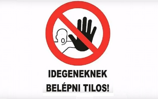 Idegeneknek tilos a bemenet!